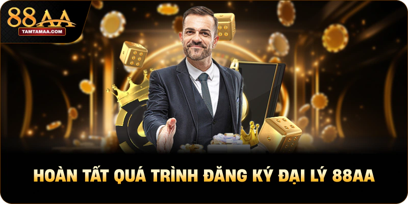 Hoàn tất quá trình đăng ký đại lý 88AA